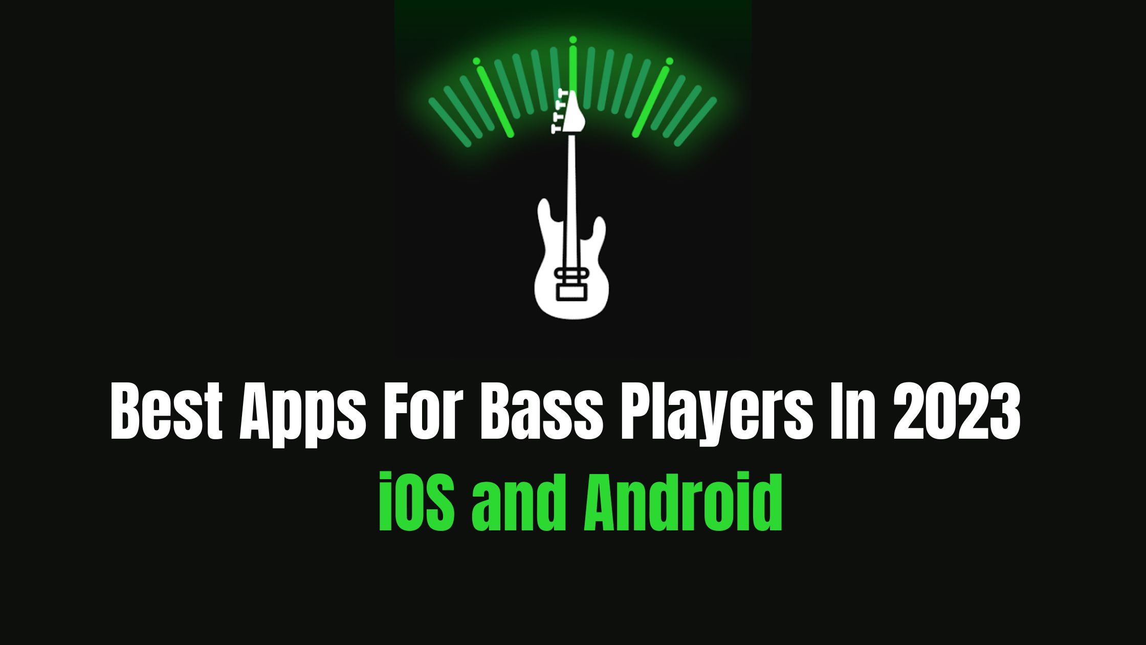 13+ Best Apps For Bass Players In 2024 | iOS and Android