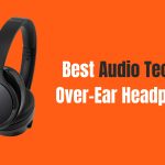 Best Audio Technica Over-Ear Headphones In 2024