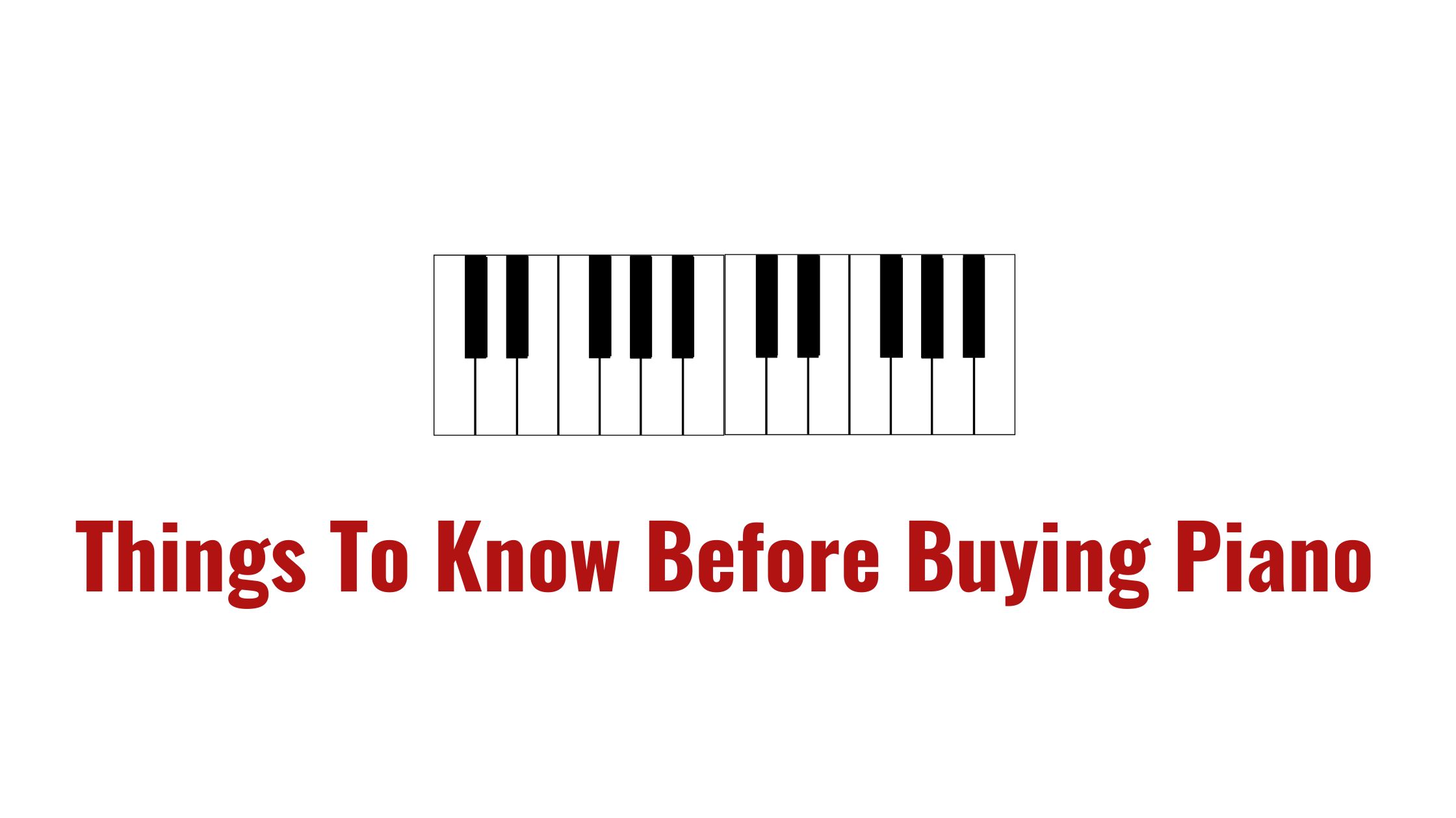 Things To Know Before Buying Piano